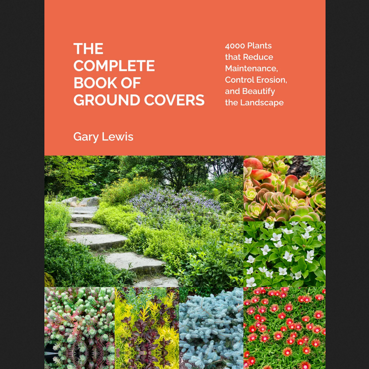 The Complete Book of Groundcovers By Gary Lewis